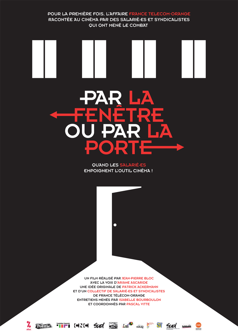 film "Par la fenêtre ou par la porte" (réalisation de Jean-Pierre Bloc, d'après une idée originale de Patrick Ackermann et d’un collectif de salarié·es et syndicalistes de France Télécom-Orange)