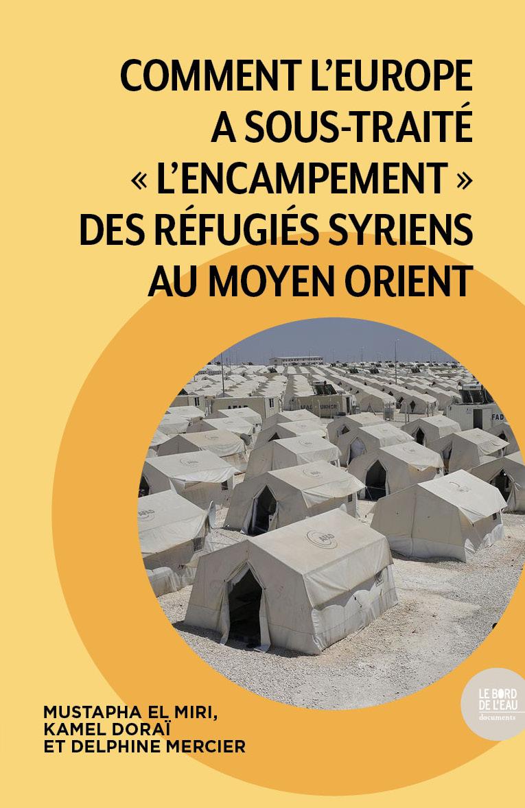 Comment l’Europe a sous-traité « l’encampement » des réfugiés syriens au Moyen Orient (220)