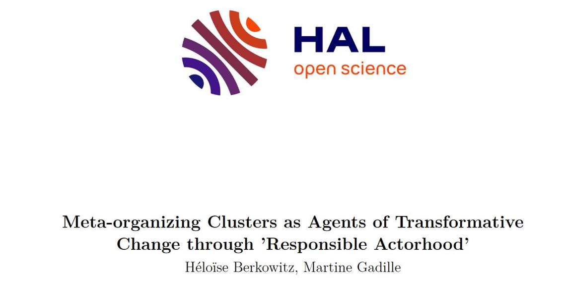Héloïse Berkowitz, Martine Gadille. Meta-organizing Clusters as Agents of Transformative Change through 'Responsible Actorhood (chapitre 4). Clusters and Sustainable Regional Development A Meta-Organisational Approach. (à paraître 7 décembre 2022)