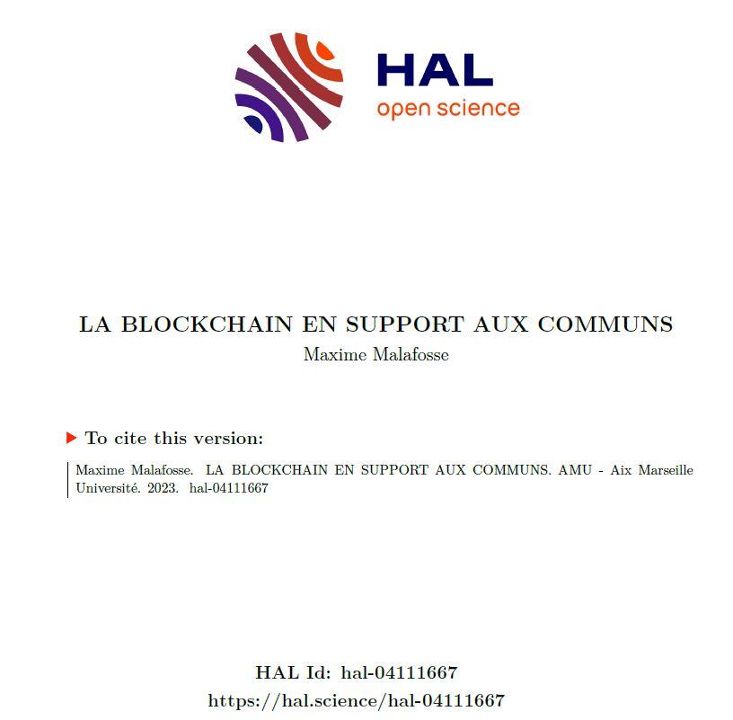 Maxime Malafosse. Syn(thèse) La blockchain en support aux communs 2023 Malafosse Maxime. AMU - Aix Marseille Université. 2023. hal-04111758v1