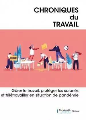 Stéphanie Moullet, Caroline Vanuls, Chroniques du travail. Gérer le travail, protéger les salariés et télétravailler en situation de pandémie, Presses Universitaires de Provence, CDT 11, ISBN 9791032003602, 250 pages, 2022.