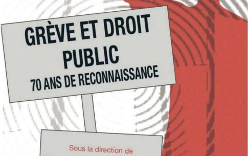 Grève et droit public - 70 ans de reconnaissance