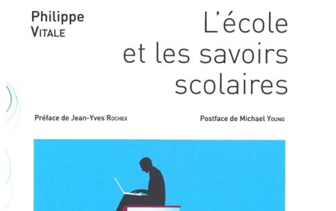 Philippe Vitale signe l'ouvrage L'école et les savoirs scolaires, qui vient de paraître chez Presses Universitaires de Rennes