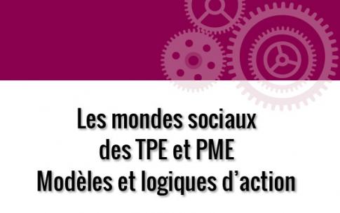 Les mondes sociaux des TPE et PME – Modèles et logiques d’action