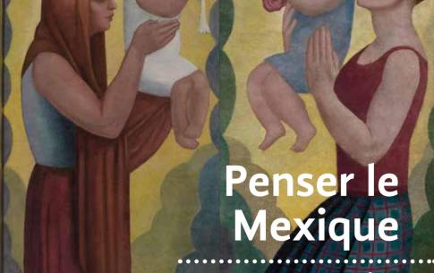 Penser le Mexique. Annuaire de Mexicanistes en France 