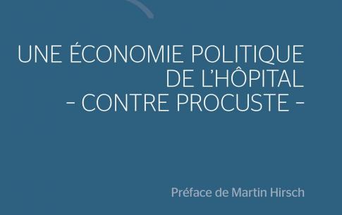 Une économie politique de l'hôpital - contre Procuste