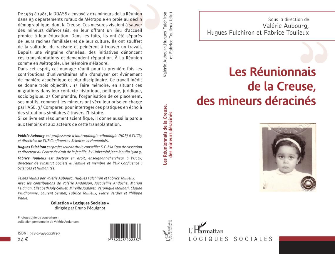 Philippe Vitale, Valérie Aubourg, Hugues Fulchiron, Fabrice Toulieux. La transplantation de mineurs de La Réunion en France hexagonale (1962-1984) au risque du politique, du judiciaire, des médias et des associations.. L'Harmattan. LES RÉUNIONNAIS DE LA CREUSE, DES MINEURS DÉRACINÉS, 2021 1 octobre 2021 - [hal-03477583]