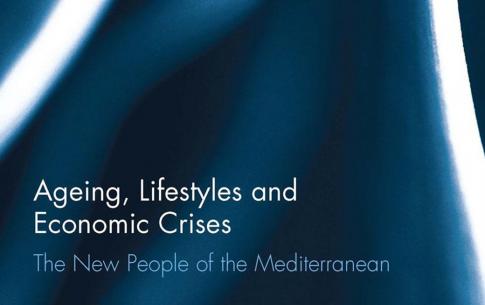 Ageing, Lifestyles and Economic Crises : The New People of the Mediterranean